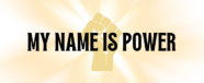 My Name is Power
